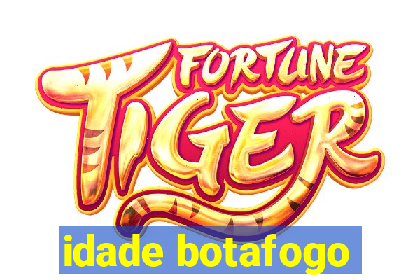 idade botafogo